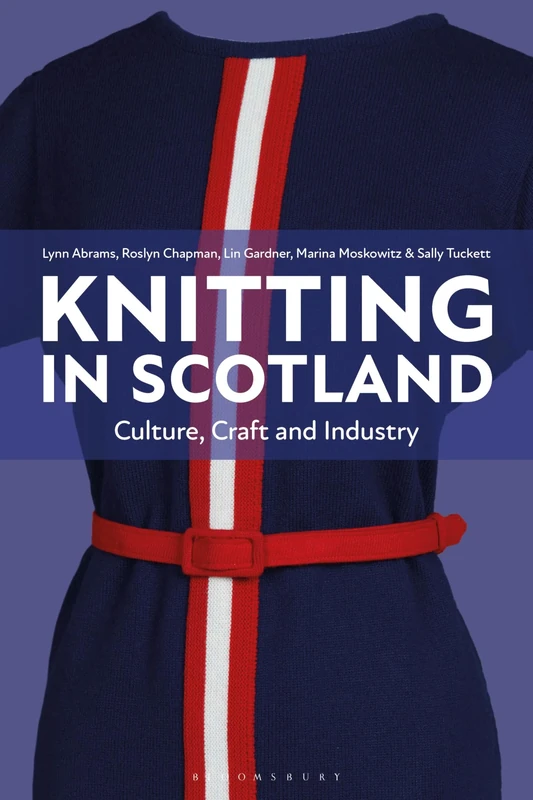 Knitting in Scotland: Culture, Craft and Industry