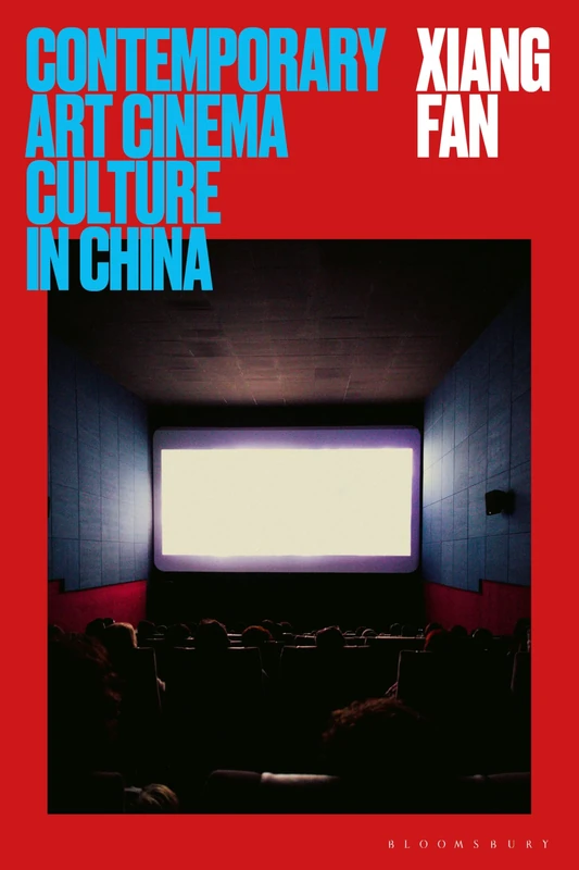 Contemporary Art Cinema Culture in China (Global East Asian Screen Cultures)