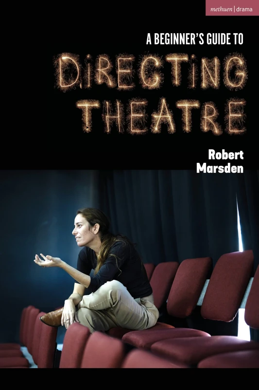 Beginner’s Guide to Directing Theatre, A