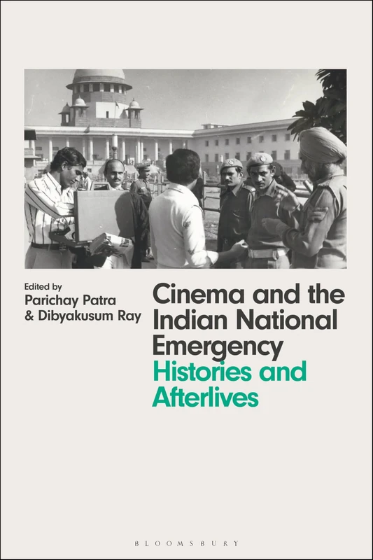 Cinema and the Indian National Emergency: Histories and Afterlives (World Cinema)