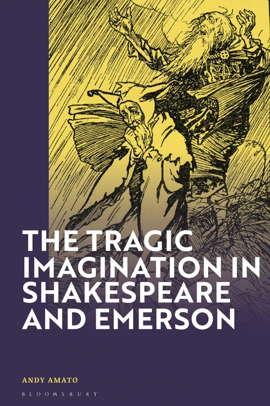 Tragic Imagination in Shakespeare and Emerson, The