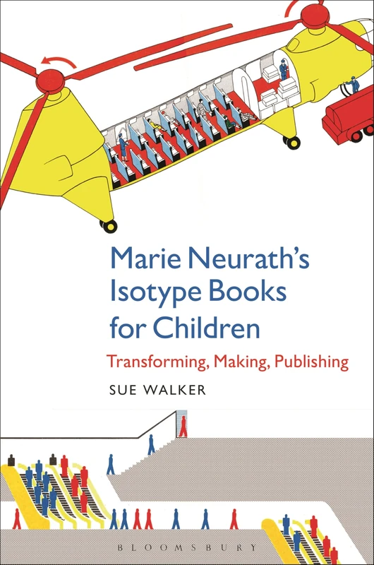 Marie Neuraths Isotype Books for Children: Transforming, Making, Publishing