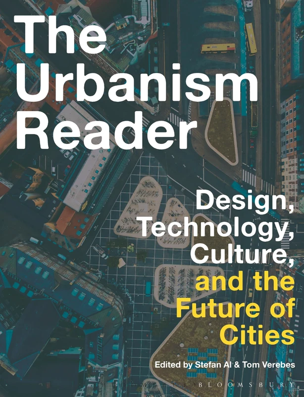 The Urbanism Reader: Design, Technology, Culture and the Future of Cities