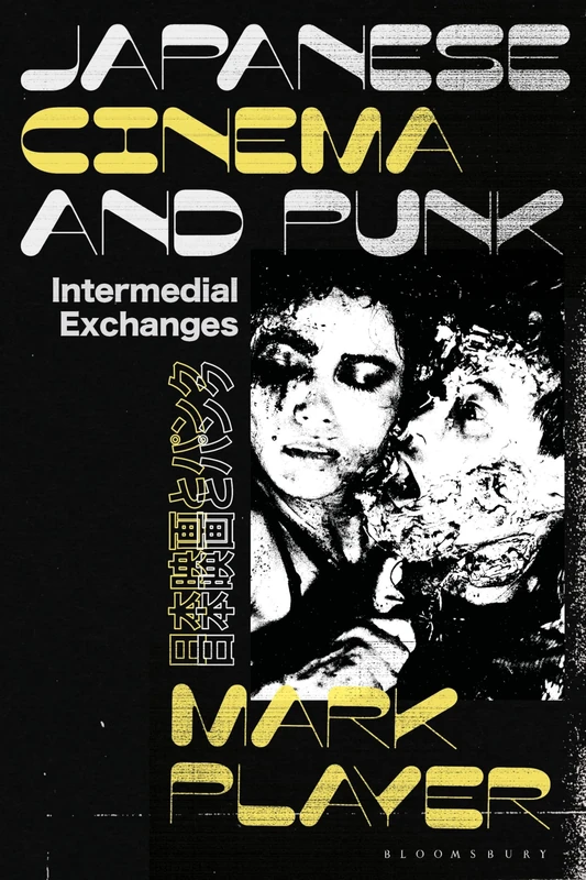 Japanese Cinema and Punk: Intermedial Exchanges (World Cinema)