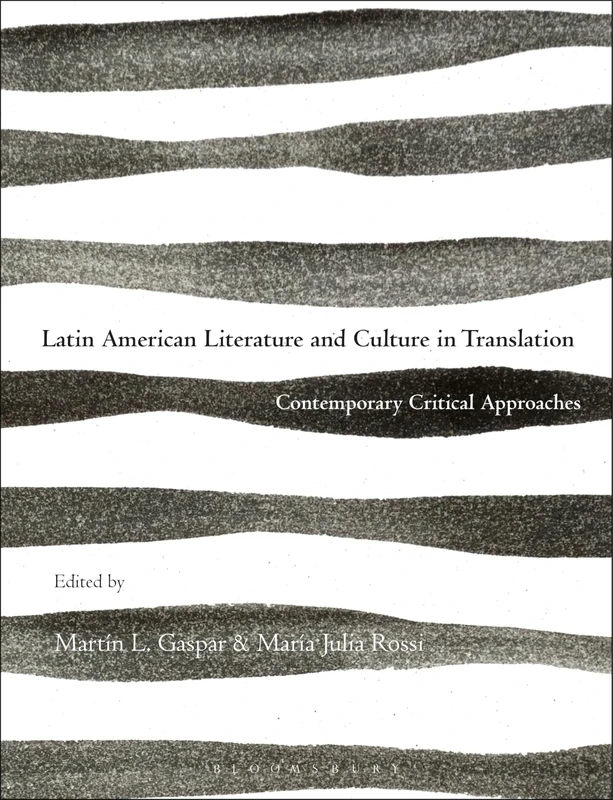 Bloomsbury Latin American Literature and Culture in Translation