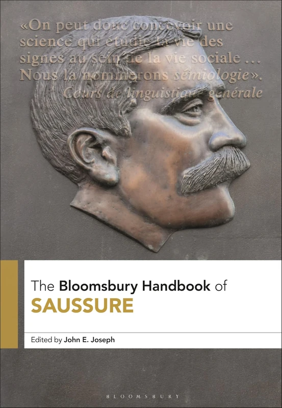 The Bloomsbury Handbook of Saussure (Bloomsbury Handbooks)