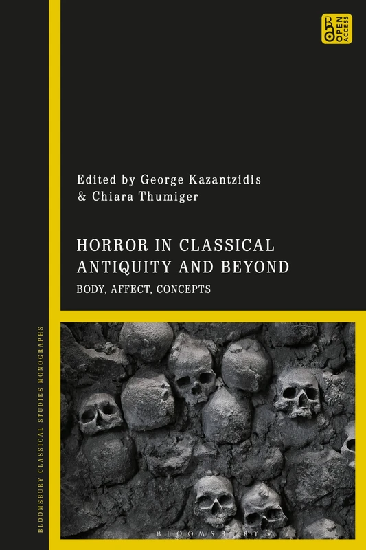 Horror in Classical Antiquity and Beyond: Body, Affect, Concepts