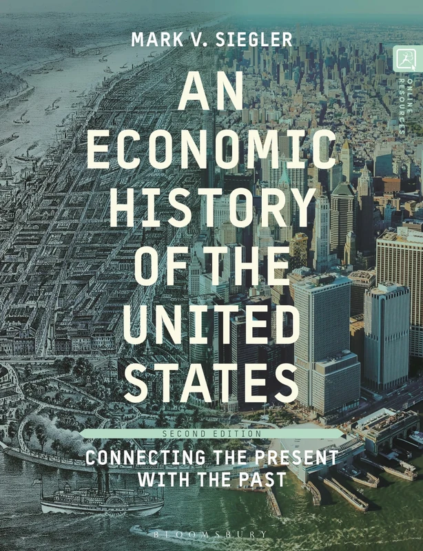 An Economic History of the United States: Connecting the Present with the Past