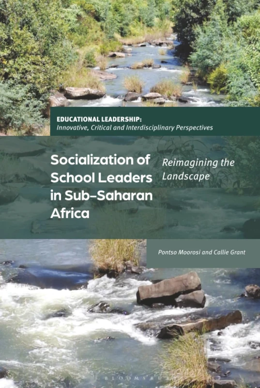 Socialization of School Leaders in Sub-Saharan Africa: Reimagining the Landscape (Educational Leadership: Innovative, Critical and Interdisciplinary Perspectives)