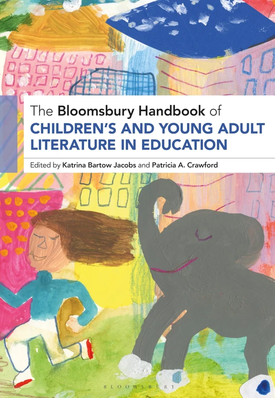 Bloomsbury Handbook of Children's and YA Literature in Education