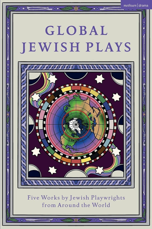 Global Jewish Plays: Five Works by Jewish Playwrights from around the World: Extinct; Heartlines; The Kahena Berber Queen; Papa’gina; A People (Methuen Drama Play Collections) - Image 1