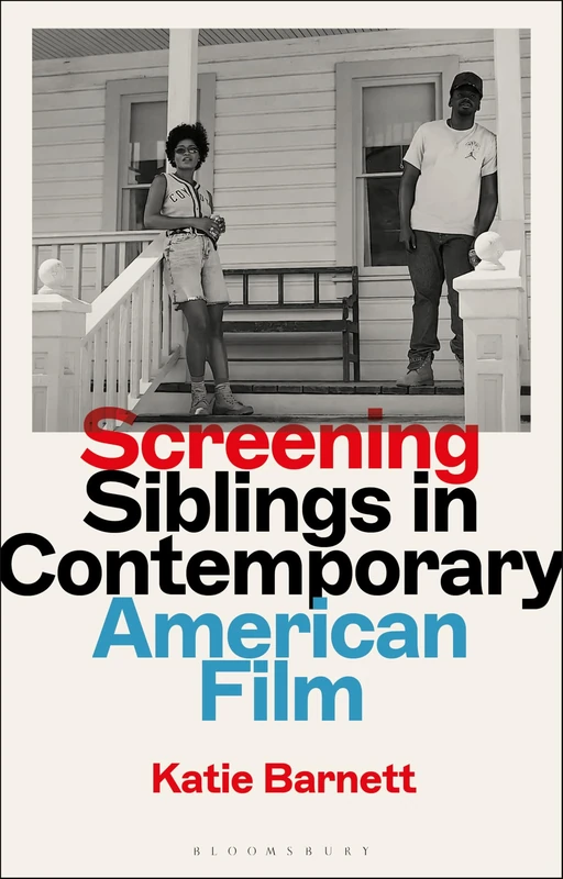 Screening Siblings in Contemporary American Film (Library of Gender and Popular Culture)