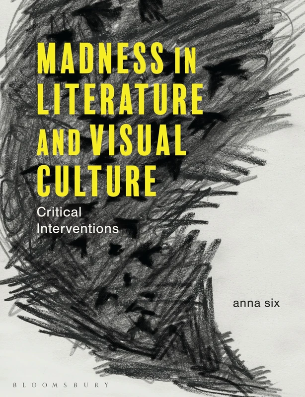 Madness in Literature and Visual Culture: Critical Interventions