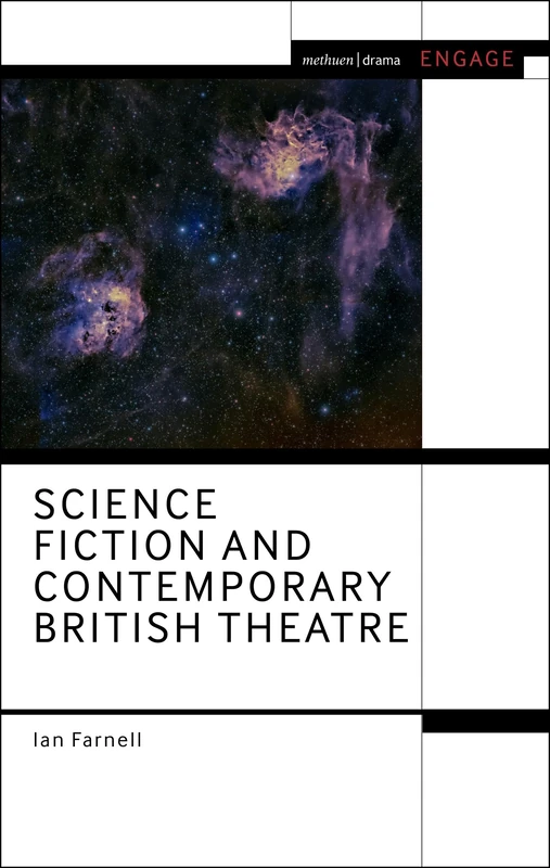 Science Fiction and Contemporary British Theatre (Methuen Drama Engage)