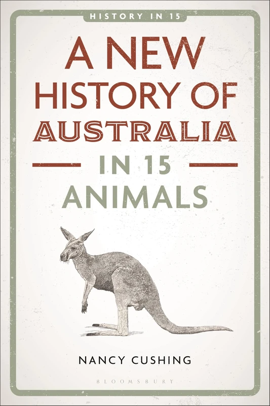 A New History of Australia in 15 Animals (History in 15)