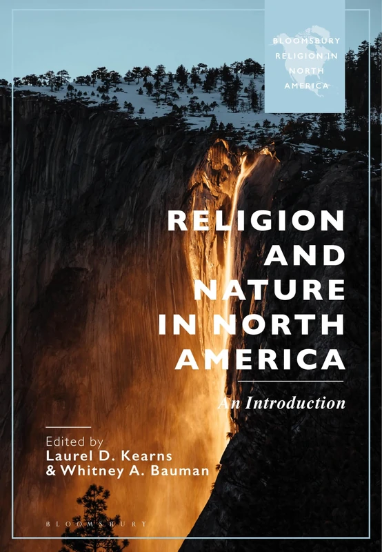 Religion and Nature in North America: An Introduction (Bloomsbury Religion in North America)
