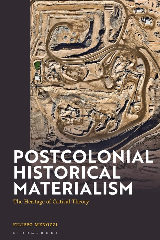 Postcolonial Historical Materialism: The Heritage of Critical Theory