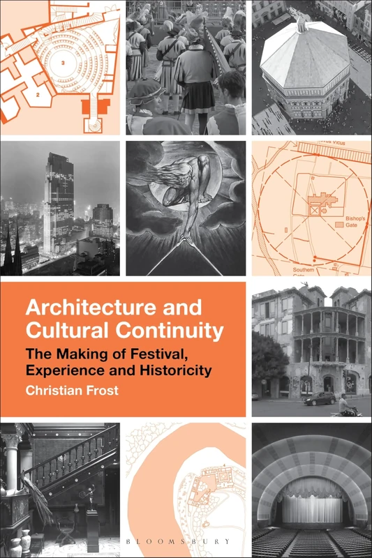 Architecture and Cultural Continuity: The Making of Festival, Experience and Historicity