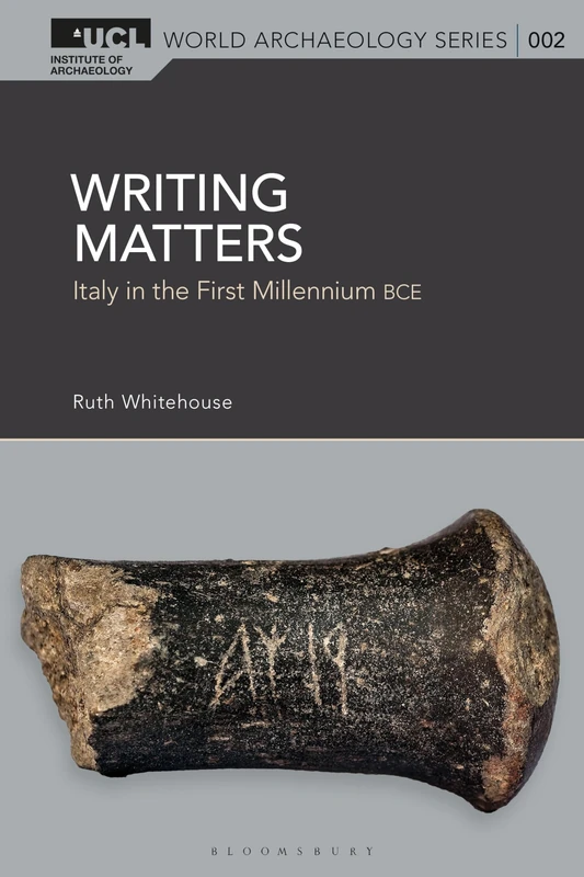 Writing Matters: Italy in the 1st Millennium BCE (UCL World Archaeology Series)