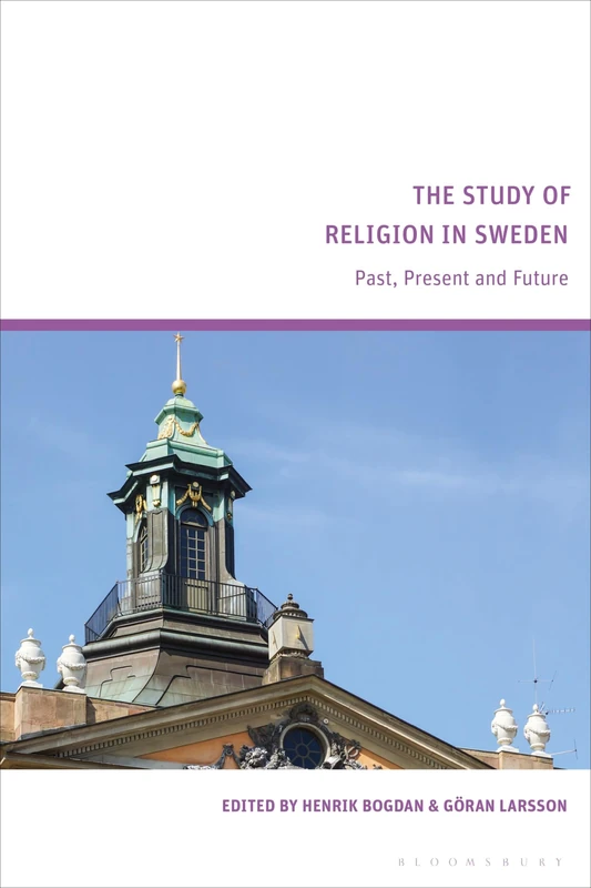 Study of Religion in Sweden, The: Past, Present and Future