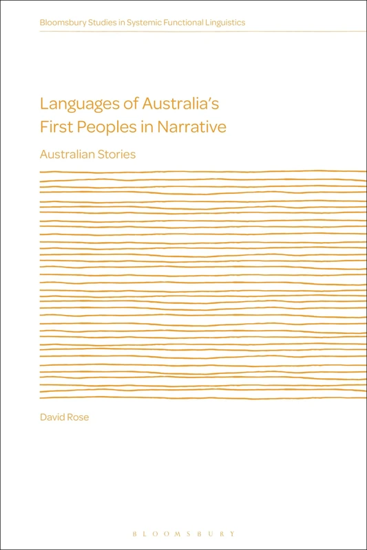 Languages of Australia’s First Peoples in Narrative: Australian Stories (Bloomsbury Studies in Systemic Functional Linguistics) - Image 1