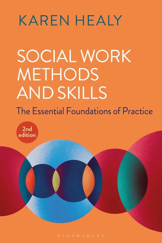 Social Work Methods and Skills: The Essential Foundations of Practice