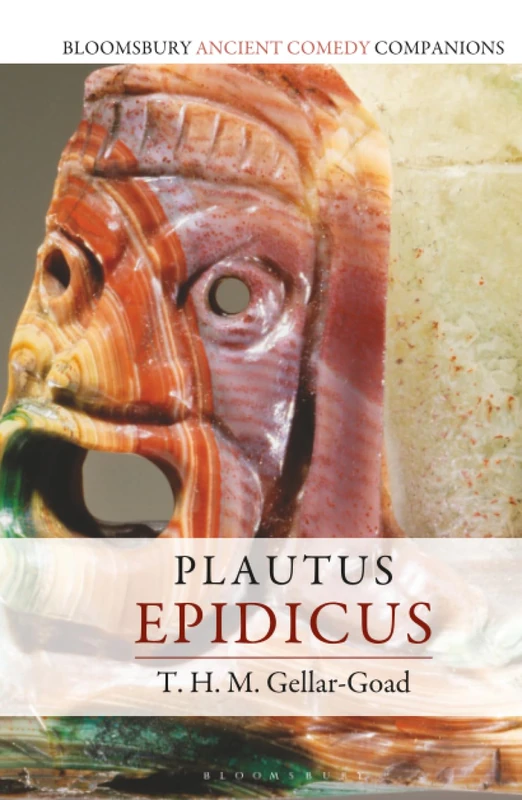 Plautus: Epidicus (Bloomsbury Ancient Comedy Companions)