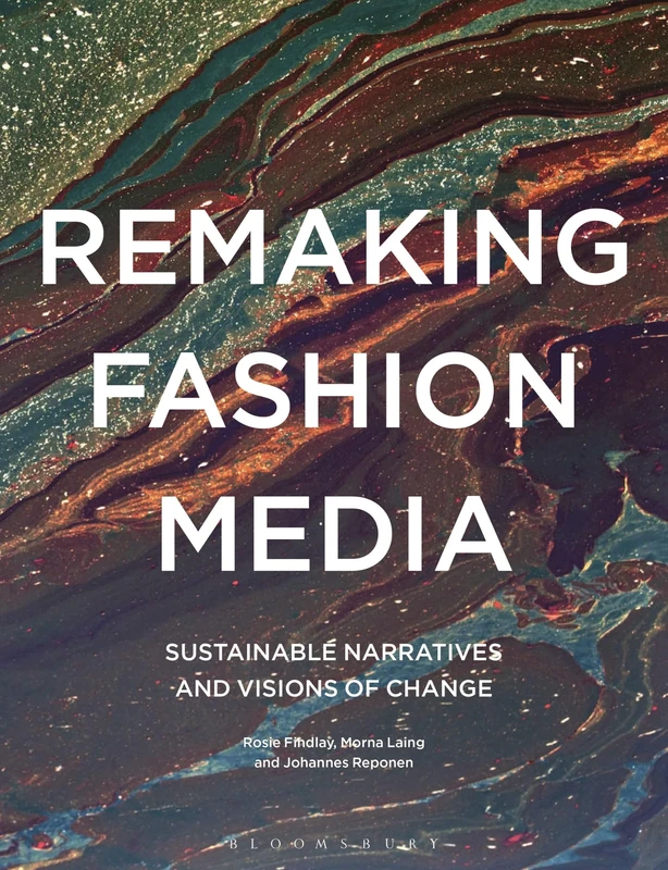 Remaking Fashion Media: Sustainable Narratives and Visions of Change