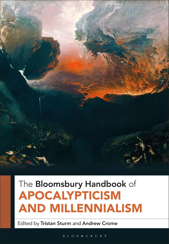 The Bloomsbury Handbook of Apocalypticism and Millennialism