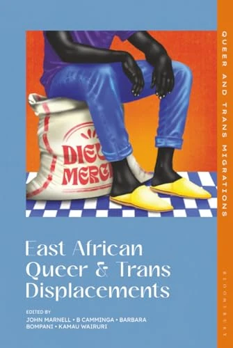 East African Queer and Trans Displacements