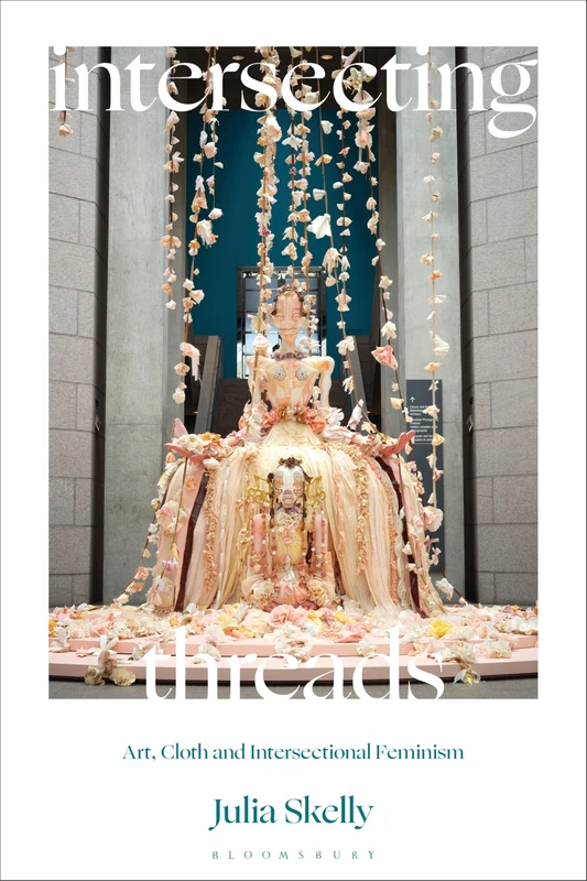 Intersecting Threads: Art, Cloth and Intersectional Feminism