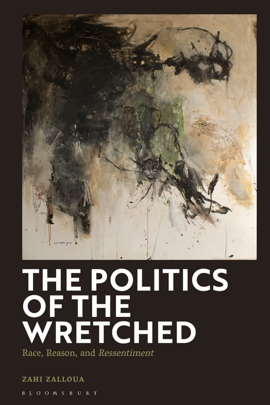 Politics of the Wretched, The: Race, Reason, and Ressentiment - Image 1