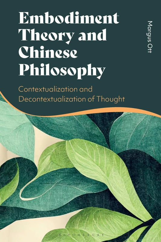 Embodiment Theory and Chinese Philosophy: Contextualization and Decontextualization of Thought - Image 1