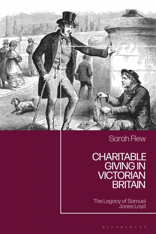 Charitable Giving in Victorian Britain: The Legacy of Samuel Jones Loyd