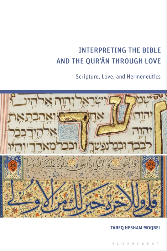 Interpreting the Bible and the Qur’an through Love: Scripture, Love, and Hermeneutics
