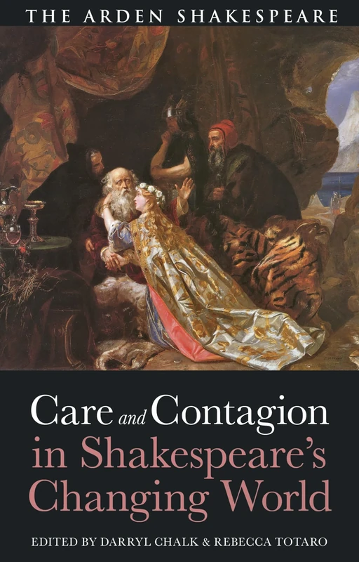Care and Contagion in Shakespeare's Changing World