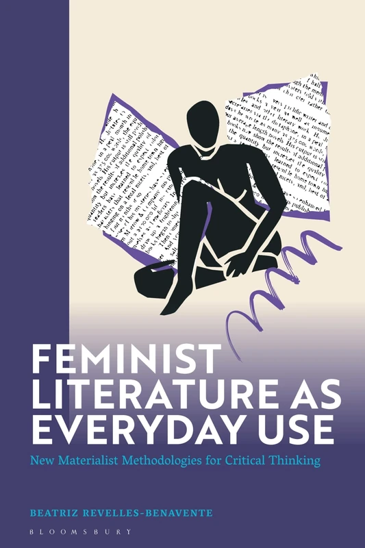 Feminist Literature as Everyday Use: New Materialist Methodologies for Critical Thinking