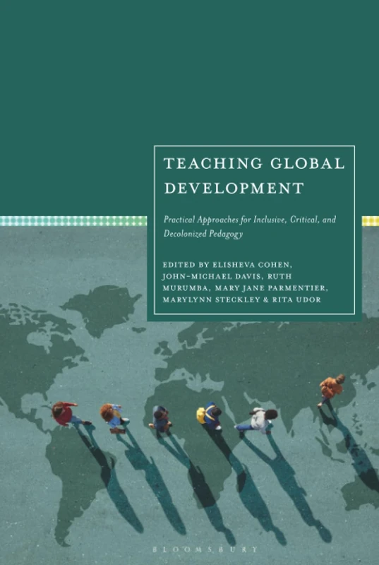Teaching Global Development: Practical Approaches for Inclusive, Critical, and Decolonized Pedagogy