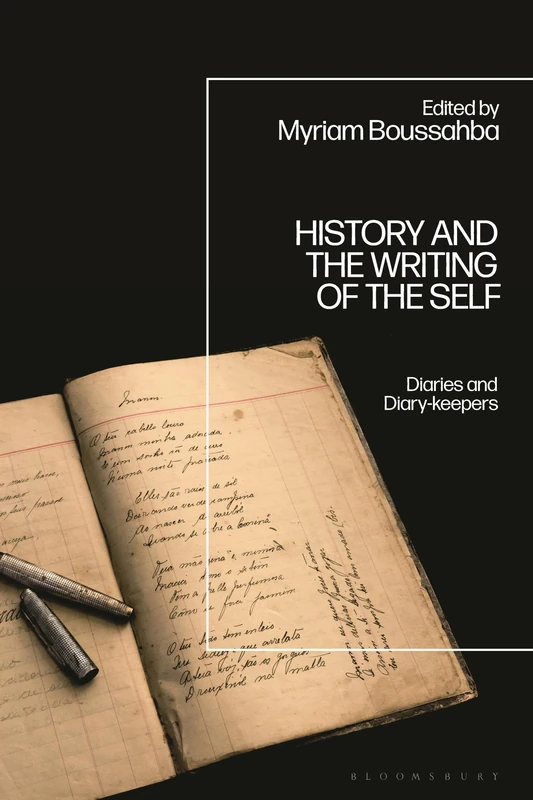 History and the Writing of the Self: Diaries and Diary-keepers
