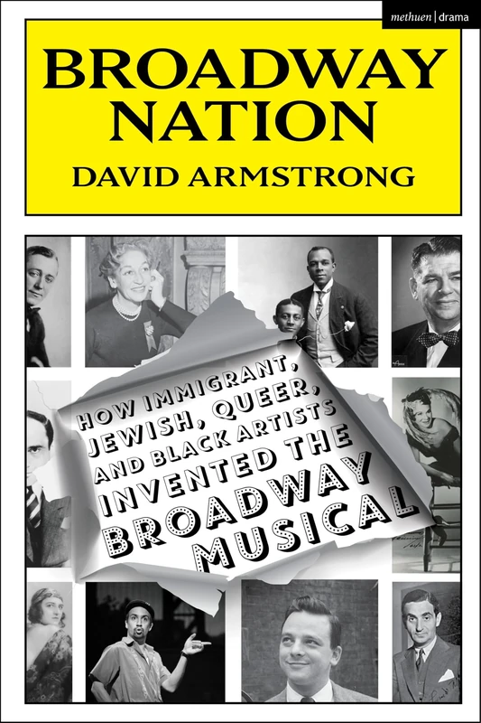 Broadway Nation: How Immigrant, Jewish, Queer, and Black Artists invented the Broadway Musical - Image 1