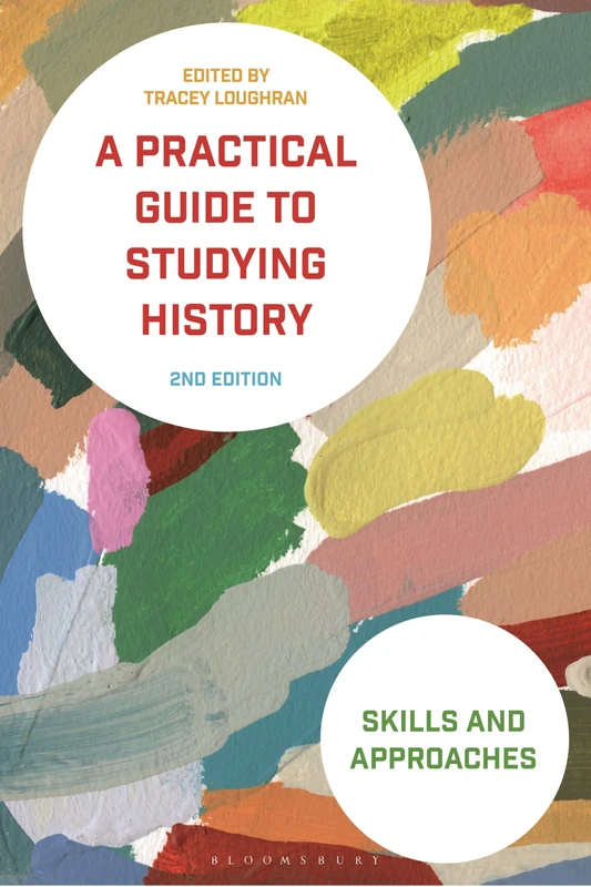 A Practical Guide to Studying History: Skills and Approaches