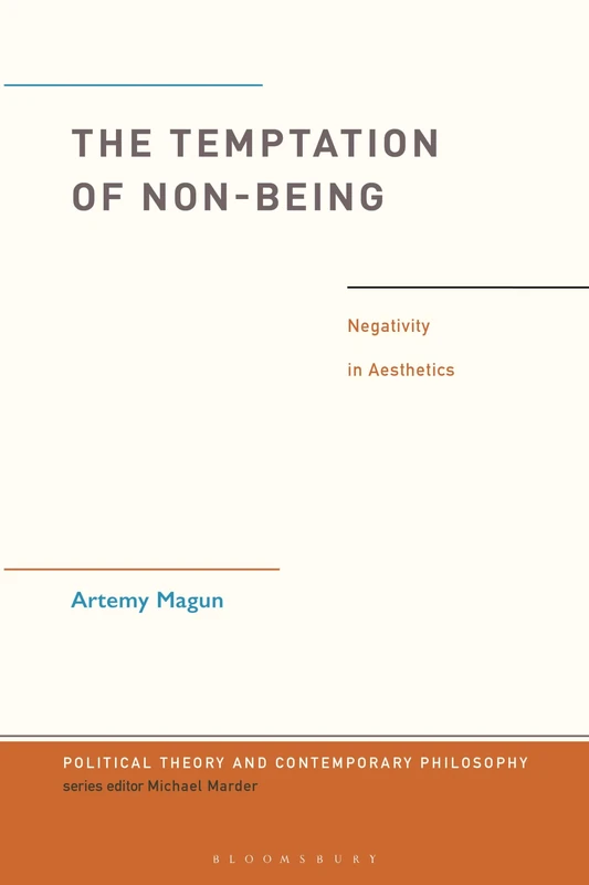 Temptation of Non-Being, The: Negativity in Aesthetics (Political Theory and Contemporary Philosophy) - Image 1