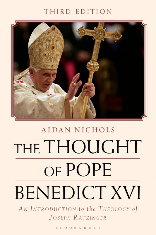 Thought of Pope Benedict XVI, The: An Introduction to the Theology of Joseph Ratzinger