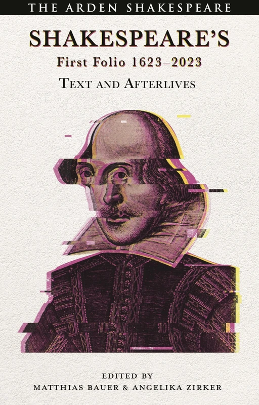 Shakespeare’s First Folio 1623-2023: Text and Afterlives