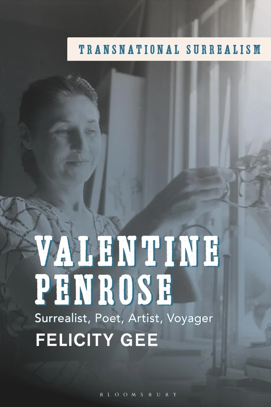 Valentine Penrose: Surrealist, Poet, Artist, Voyager (Transnational Surrealism) - Image 1