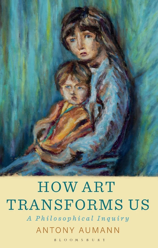How Art Transforms Us: A Philosophical Inquiry