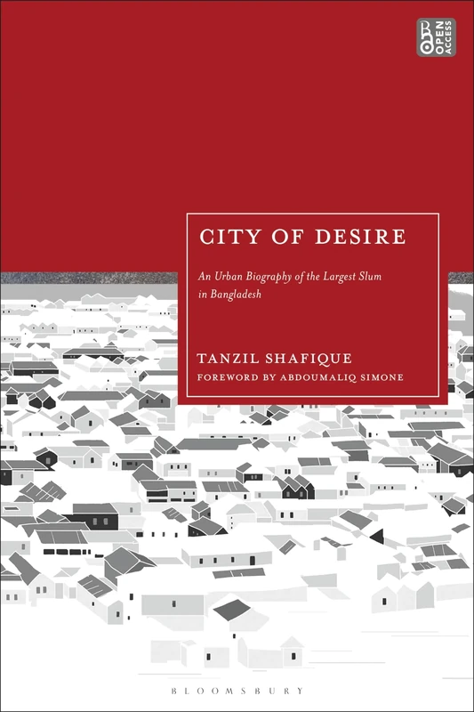 City of Desire: An Urban Biography of the Largest Slum in Bangladesh - Image 1
