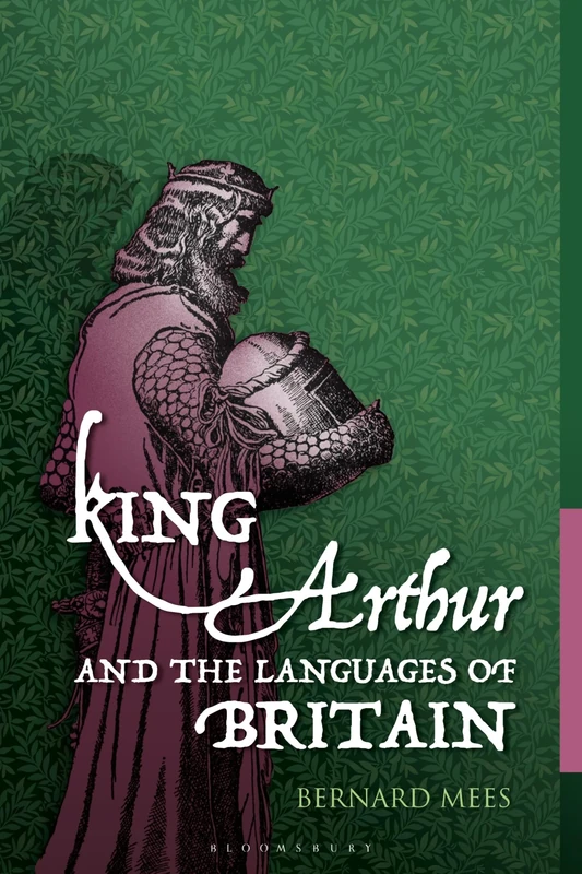 King Arthur and the Languages of Britain: Examining the Linguistic Evidence