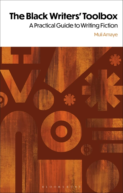 The Black Writers' Toolbox: A Practical Guide to Writing Fiction