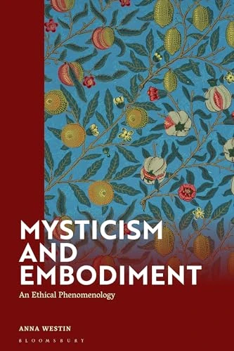 Mysticism and Embodiment: An Ethical Phenomenology